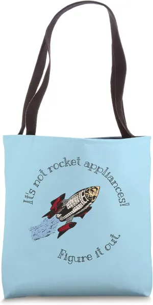Figure It Out For Yourself After All It's Not Rocket Science Tote Bag