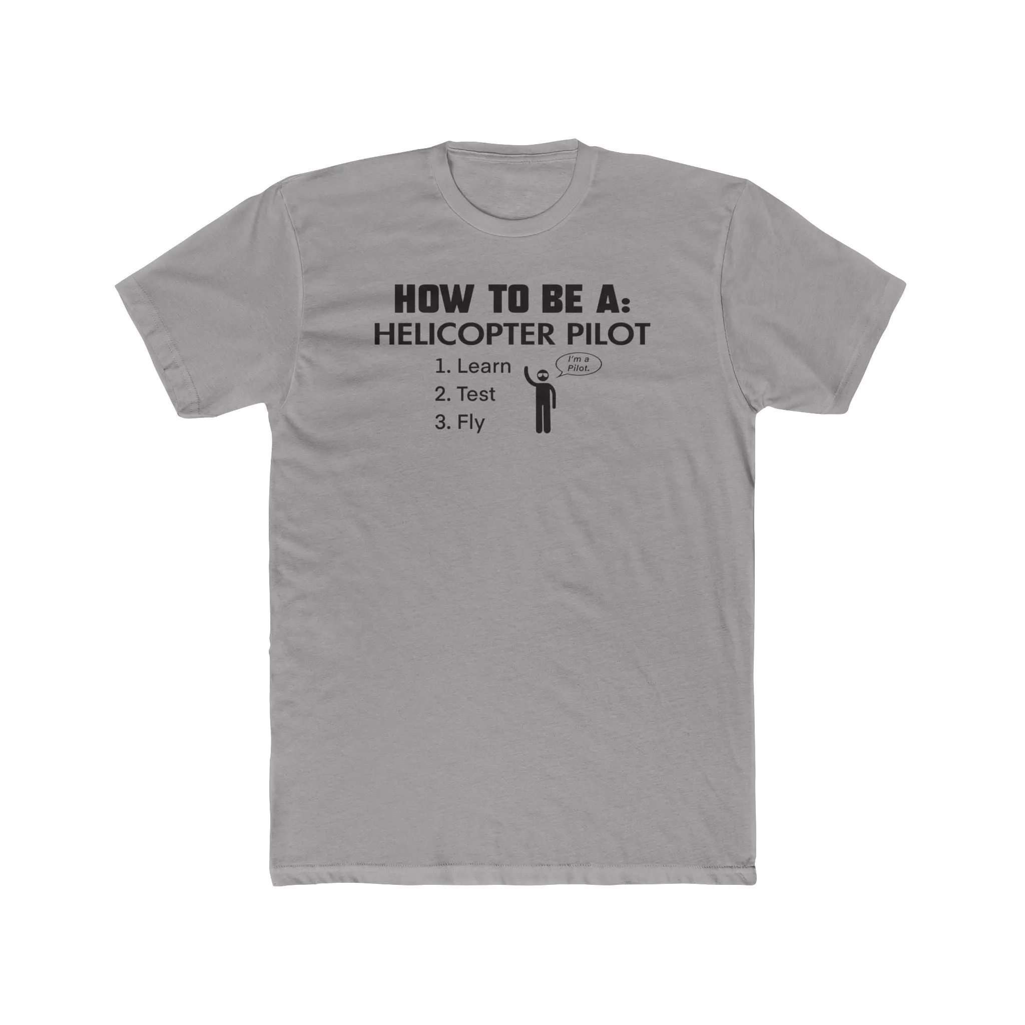 HOW TO BE A: Helicopter Pilot 100% Cotton Crew Tee
