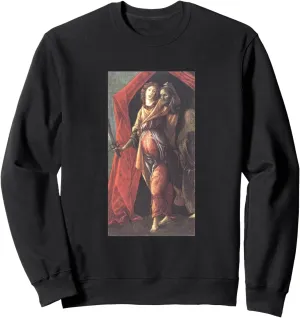 Sandro Botticelli Judith Leaving the Tent of Holofernes Art Sweatshirt